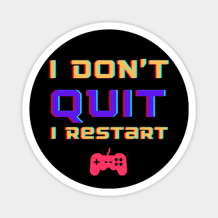 Gamers Don't Quit Magnet